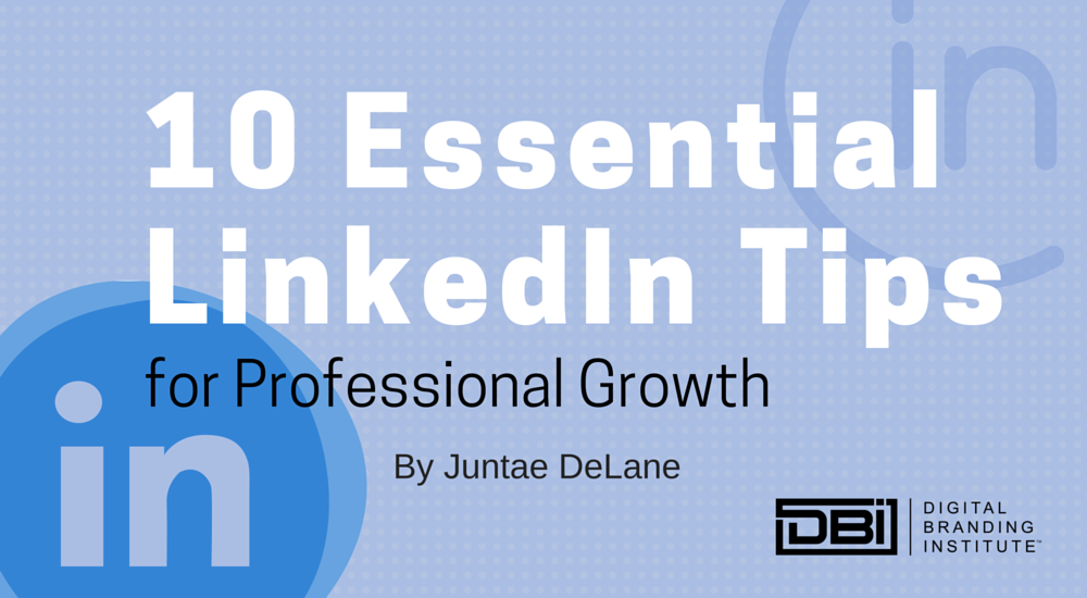 10 Essential LinkedIn Tips