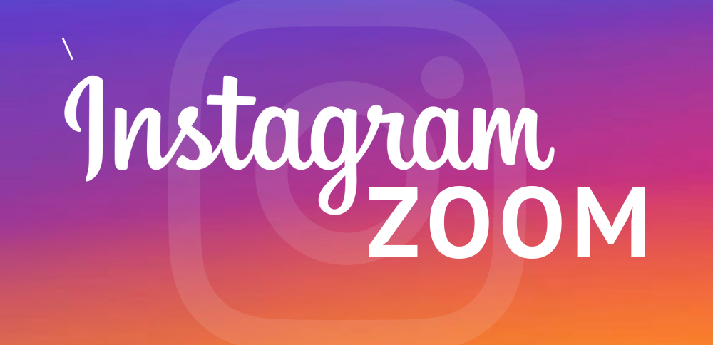 How to Use Instagram Zoom For Your Brand